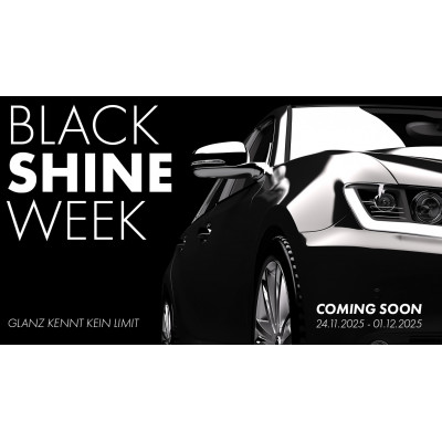 BLACK SHINE WEEK 2025 - COMING SOON - 24.11. - 01.12.2025